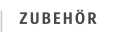 ZUBEHÖR