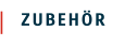 ZUBEHÖR